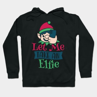 Best Gift for Merry Christmas - Let Me Take An Elfie X-Mas Hoodie